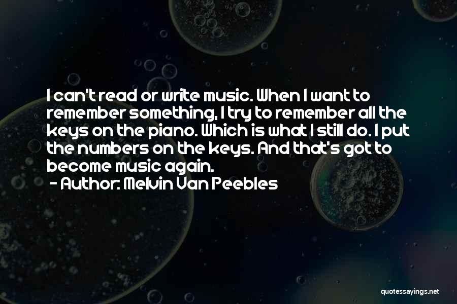 Piano And Music Quotes By Melvin Van Peebles