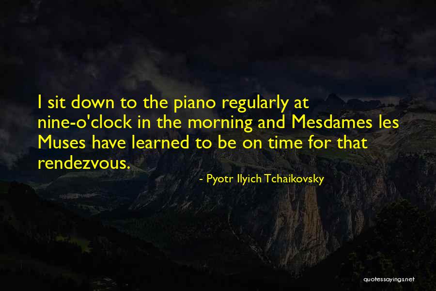 Piano And Music Quotes By Pyotr Ilyich Tchaikovsky