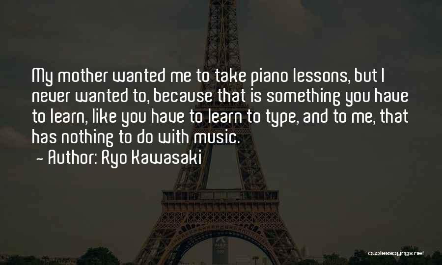 Piano And Music Quotes By Ryo Kawasaki