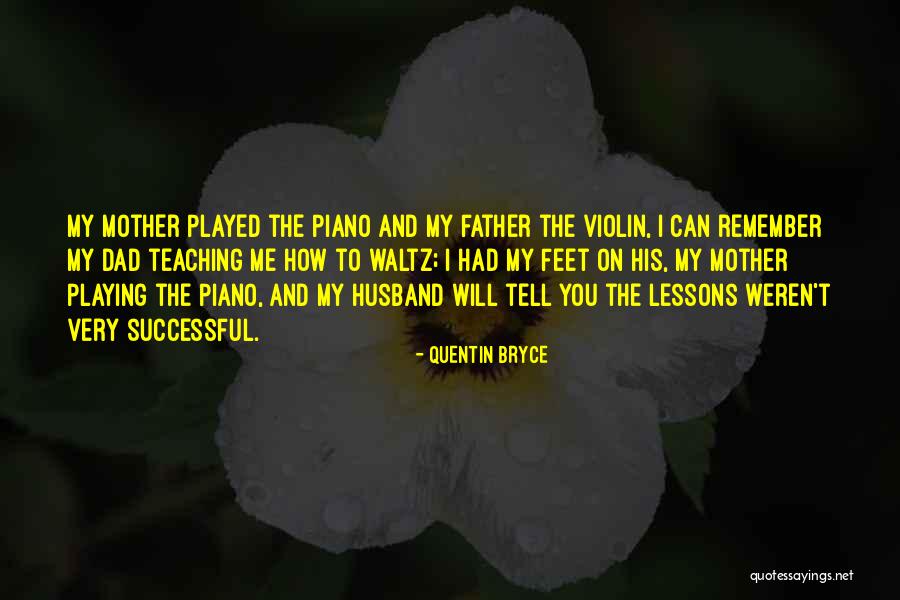 Piano And Violin Quotes By Quentin Bryce Piano And Violin Quotes By Quentin Bryce