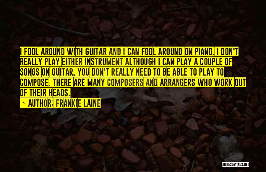 Piano Composers Quotes By Frankie Laine