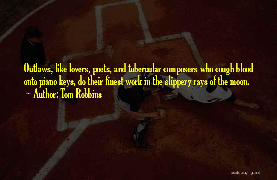 Piano Composers Quotes By Tom Robbins