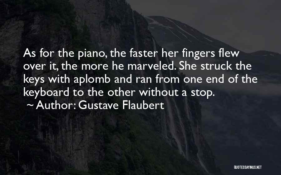 Piano Keyboard Quotes By Gustave Flaubert