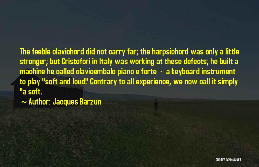 Piano Keyboard Quotes By Jacques Barzun