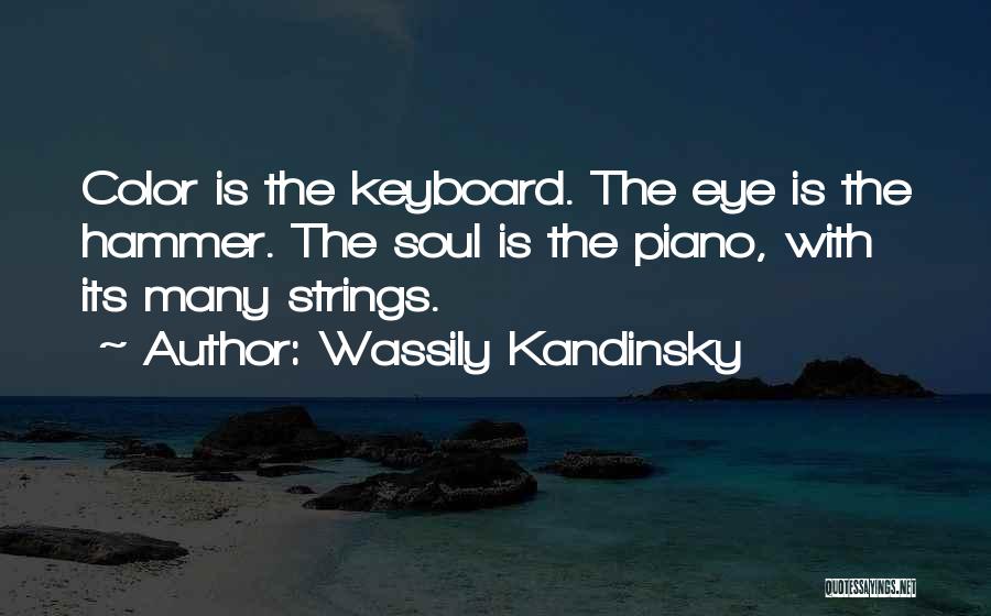 Piano Keyboard Quotes By Wassily Kandinsky