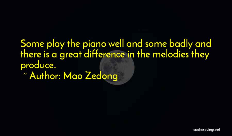 Piano Melodies Quotes By Mao Zedong