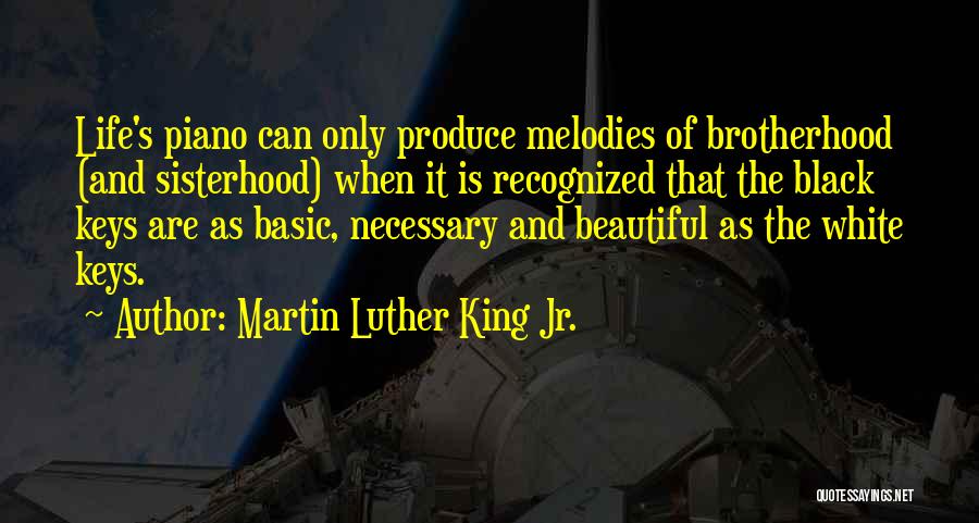 Piano Melodies Quotes By Martin Luther King Jr.