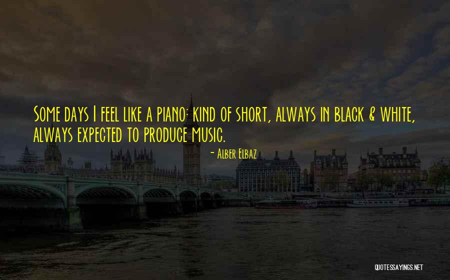 Piano Music Quotes By Alber Elbaz Piano Music Quotes By Alber Elbaz