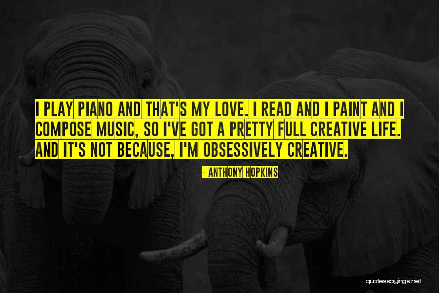 Piano Music Quotes By Anthony Hopkins Piano Music Quotes By Anthony Hopkins