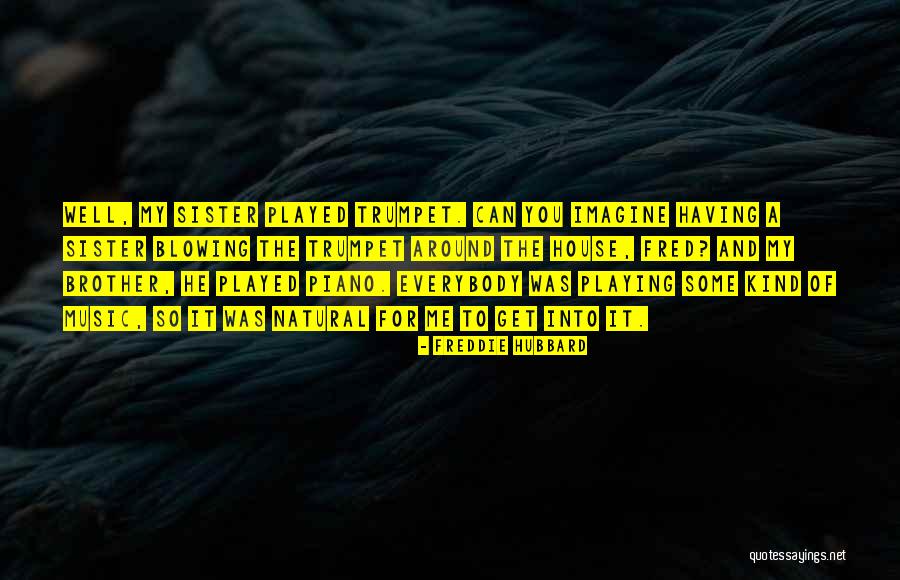 Piano Music Quotes By Freddie Hubbard Piano Music Quotes By Freddie Hubbard