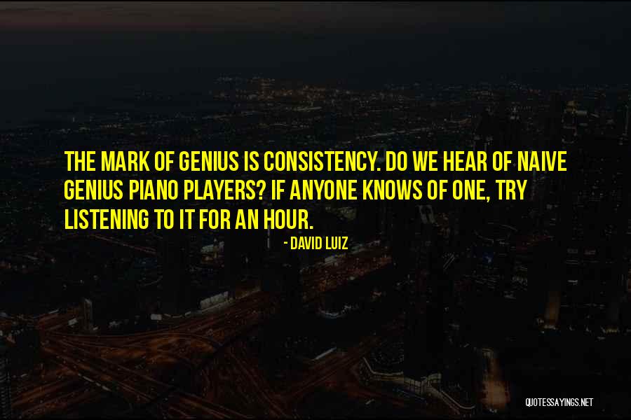 Piano Players Quotes By David Luiz