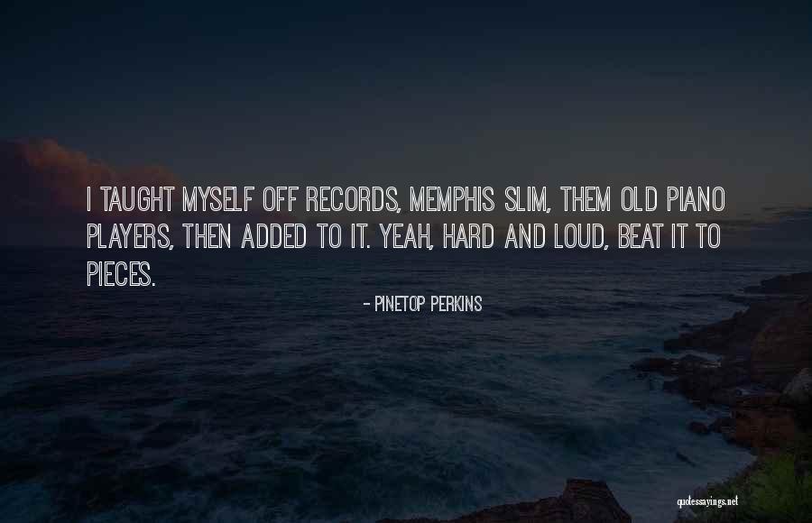 Piano Players Quotes By Pinetop Perkins
