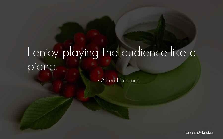 Piano Playing Quotes By Alfred Hitchcock Piano Playing Quotes By Alfred Hitchcock