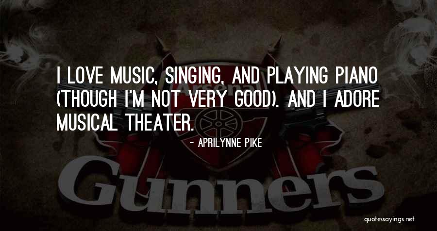 Piano Playing Quotes By Aprilynne Pike Piano Playing Quotes By Aprilynne Pike