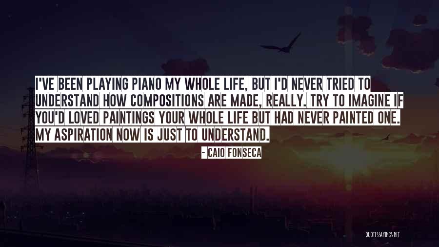 Piano Playing Quotes By Caio Fonseca Piano Playing Quotes By Caio Fonseca