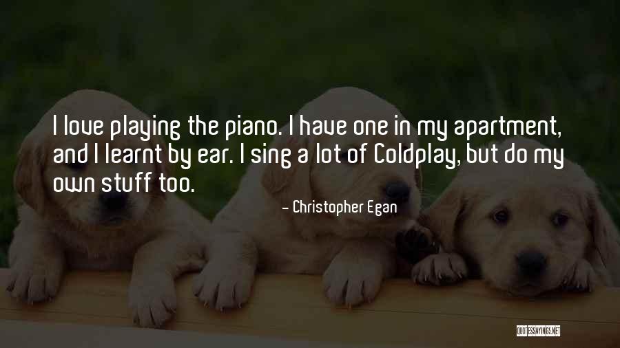 Piano Playing Quotes By Christopher Egan Piano Playing Quotes By Christopher Egan