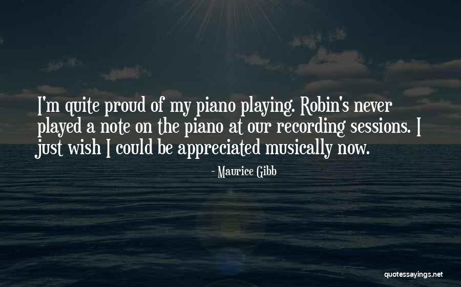 Piano Playing Quotes By Maurice Gibb Piano Playing Quotes By Maurice Gibb
