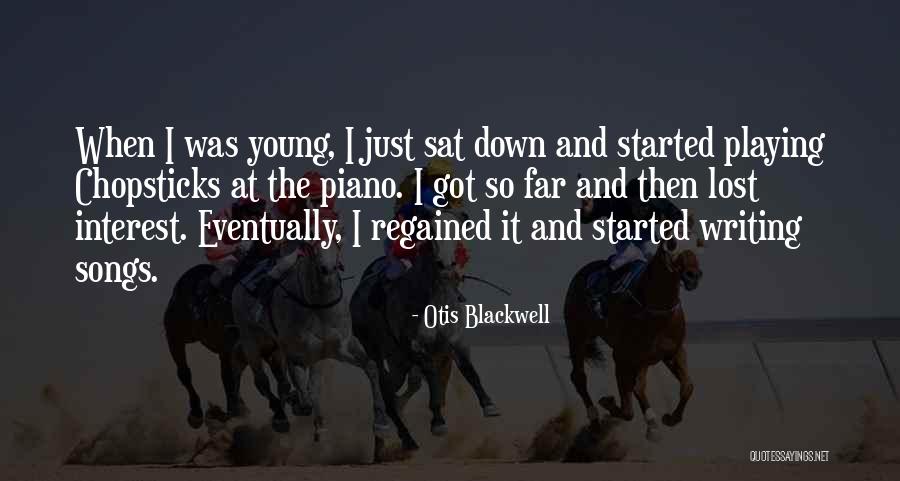 Piano Playing Quotes By Otis Blackwell Piano Playing Quotes By Otis Blackwell