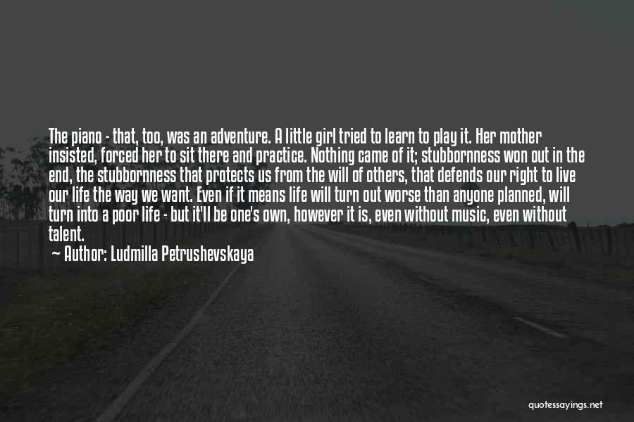 Piano Practice Quotes By Ludmilla Petrushevskaya
