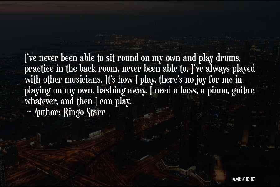 Piano Practice Quotes By Ringo Starr