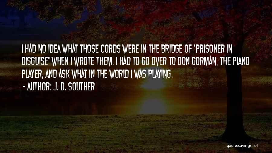 Piano Quotes By J. D. Souther