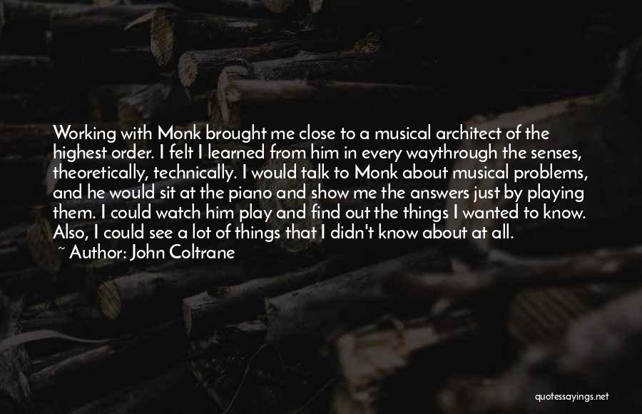 Piano Quotes By John Coltrane