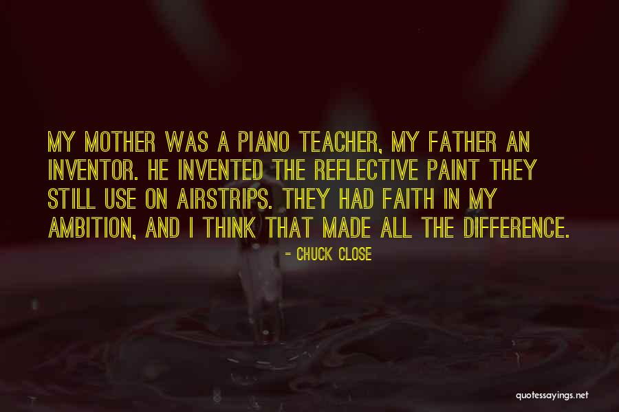 Piano Teacher Quotes By Chuck Close Piano Teacher Quotes By Chuck Close