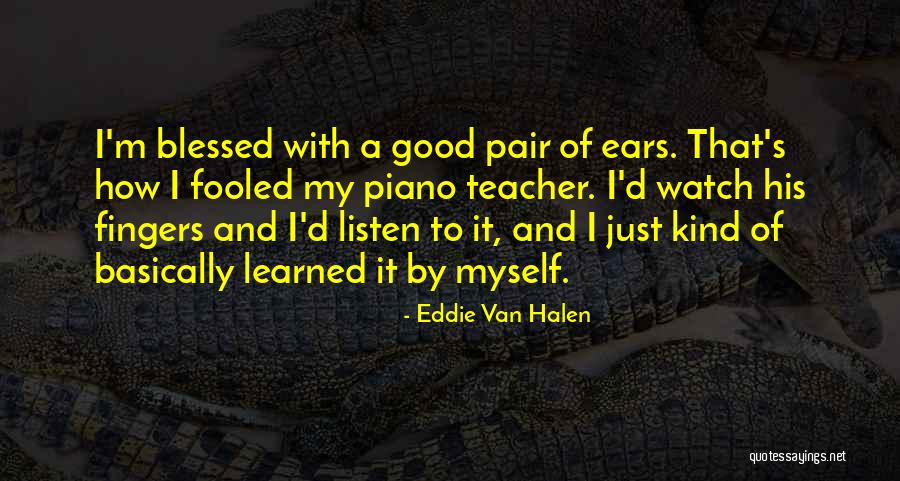 Piano Teacher Quotes By Eddie Van Halen Piano Teacher Quotes By Eddie Van Halen