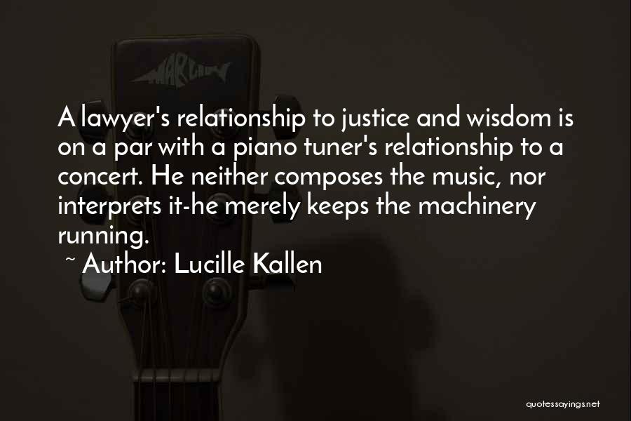 Piano Tuner Quotes By Lucille Kallen