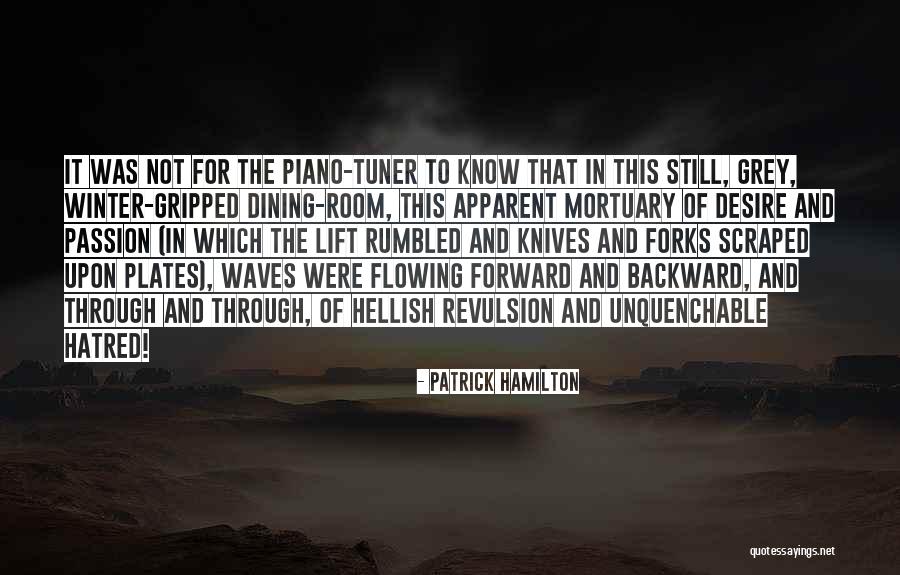 Piano Tuner Quotes By Patrick Hamilton Piano Tuner Quotes By Patrick Hamilton