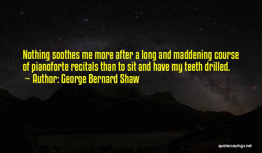 Pianoforte Quotes By George Bernard Shaw