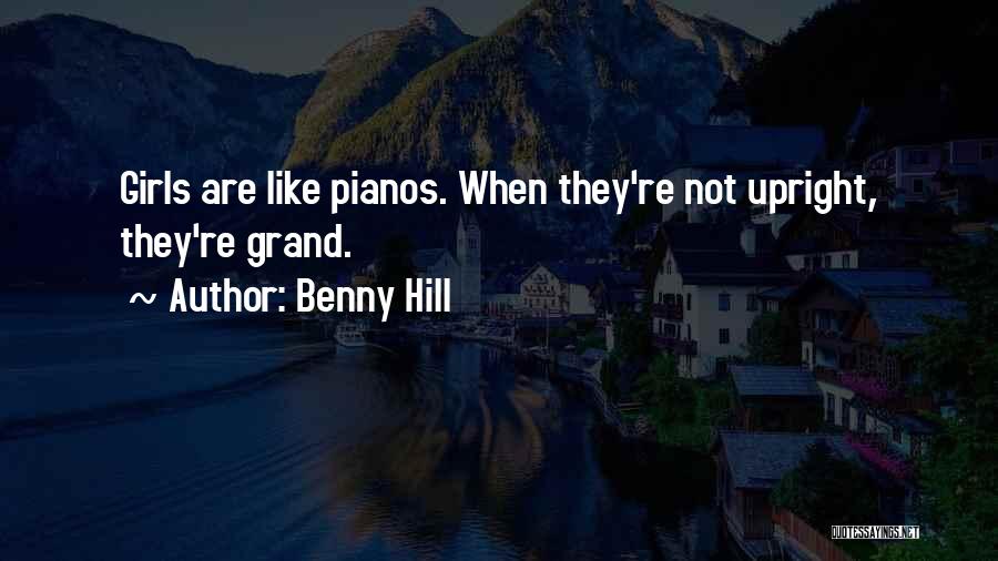 Pianos Quotes By Benny Hill