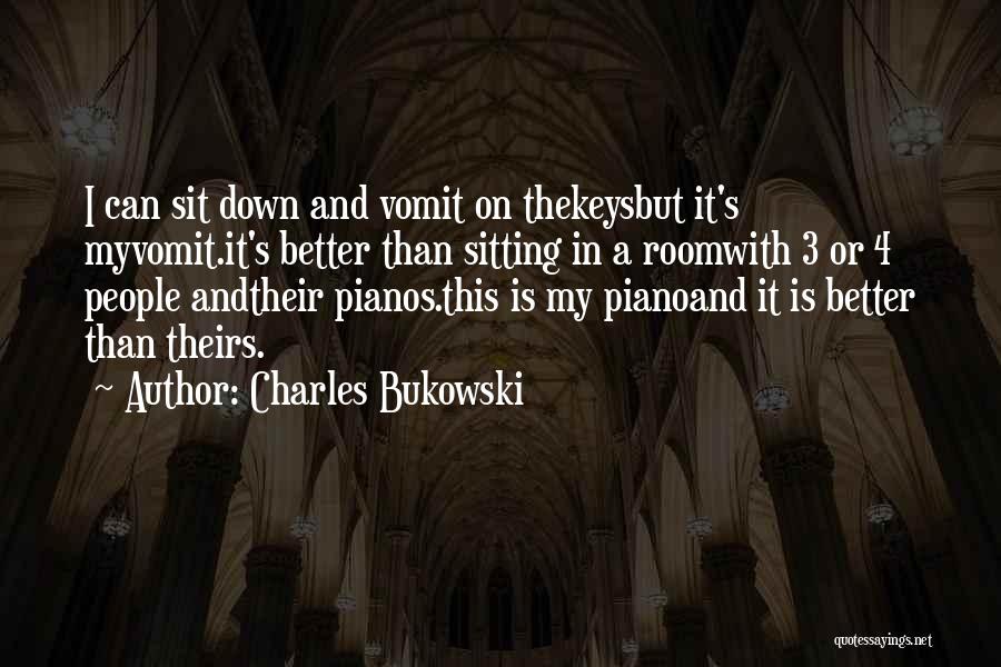 Pianos Quotes By Charles Bukowski