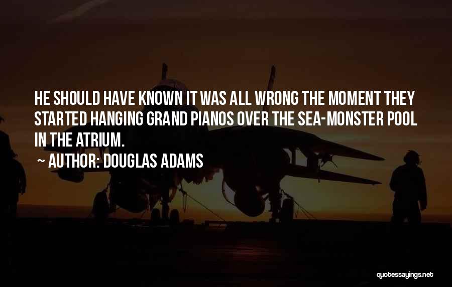 Pianos Quotes By Douglas Adams