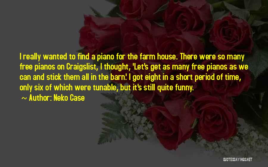 Pianos Quotes By Neko Case