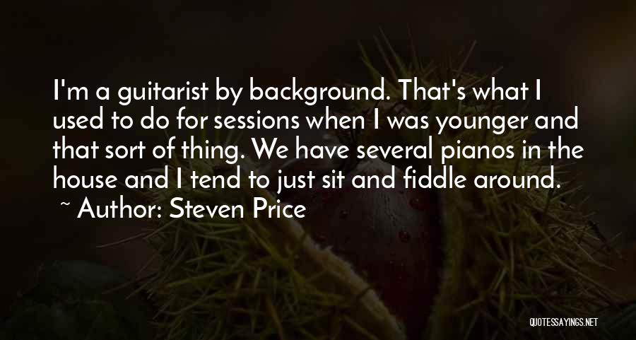 Pianos Quotes By Steven Price