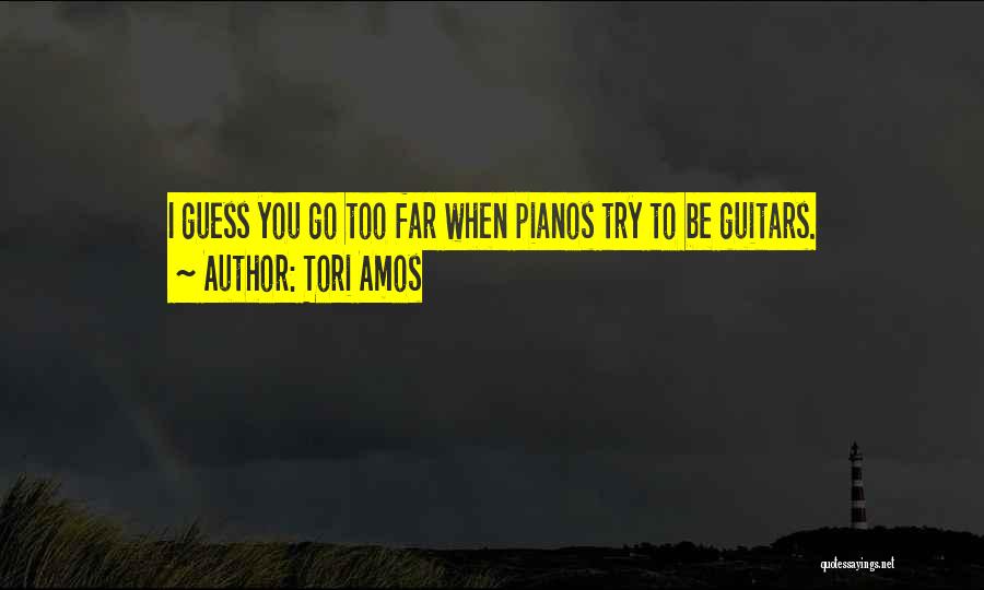 Pianos Quotes By Tori Amos