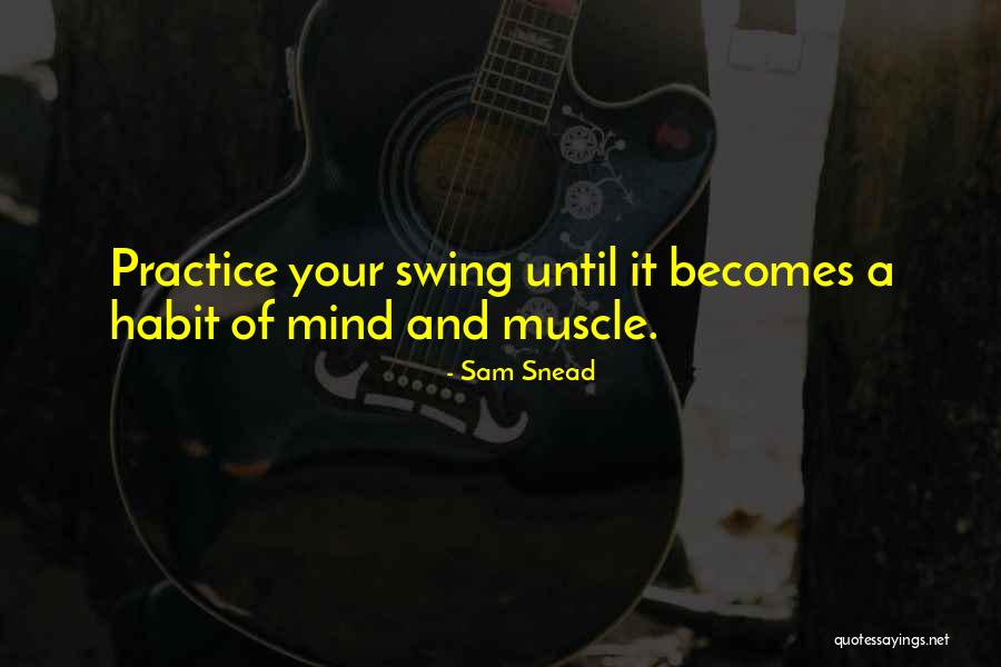 Pianosaurus Quotes By Sam Snead
