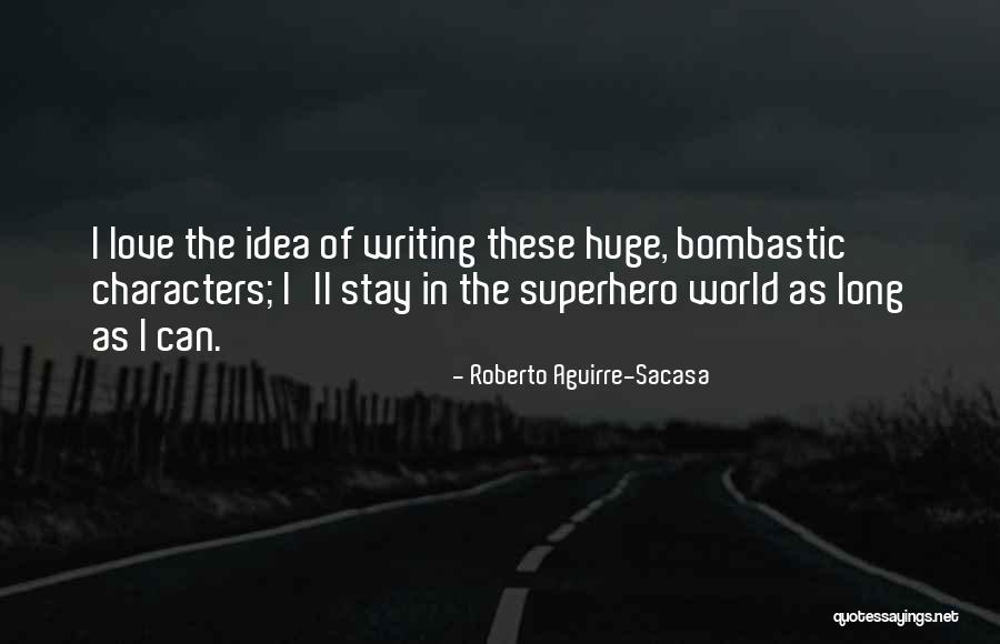 Piattelli Vineyards Quotes By Roberto Aguirre-Sacasa Piattelli Vineyards Quotes By Roberto Aguirre-Sacasa