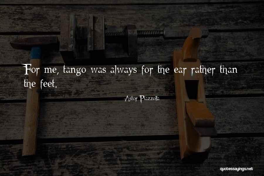 Piazzolla Tango Quotes By Astor Piazzolla Piazzolla Tango Quotes By Astor Piazzolla