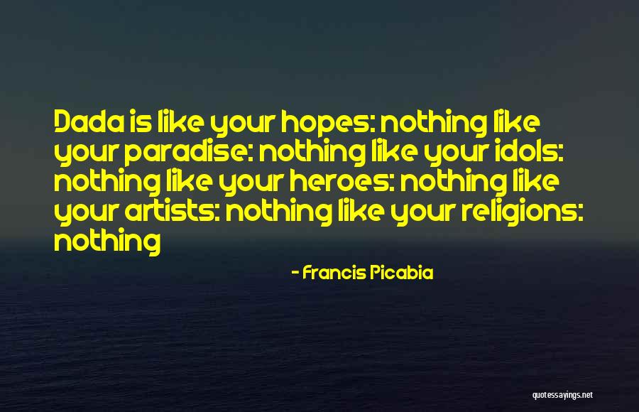 Picabia Quotes By Francis Picabia Picabia Quotes By Francis Picabia