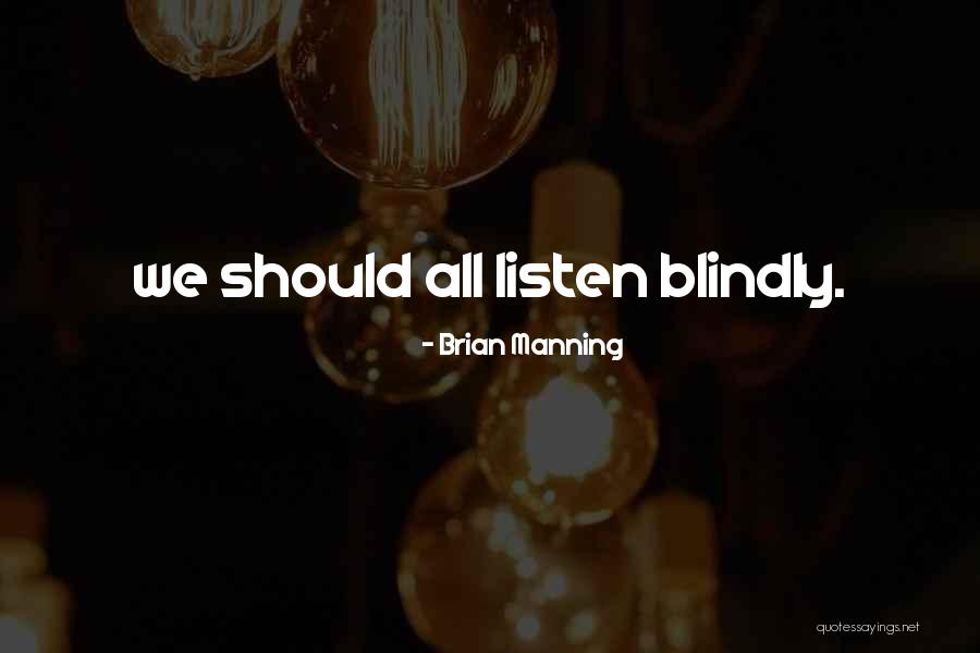 Picaporte Imobiliaria Quotes By Brian Manning Picaporte Imobiliaria Quotes By Brian Manning