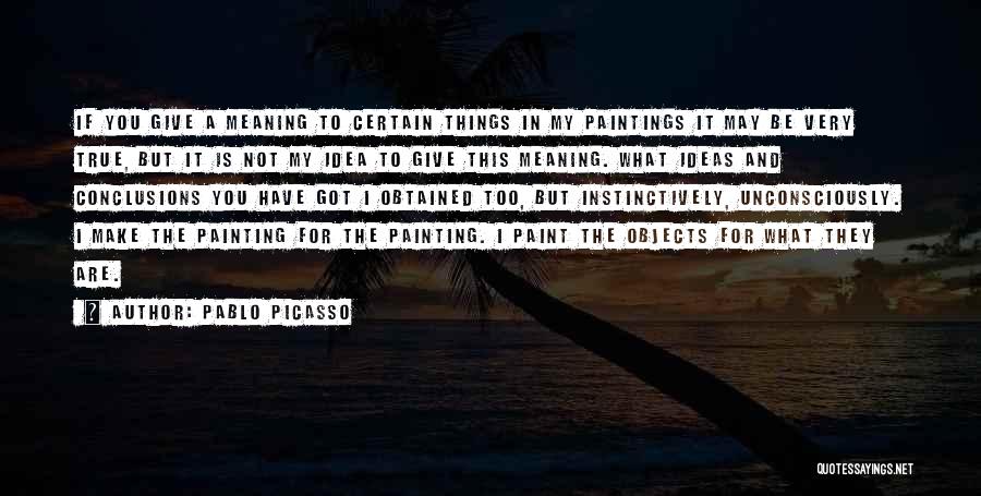 Picasso Paintings Quotes By Pablo Picasso