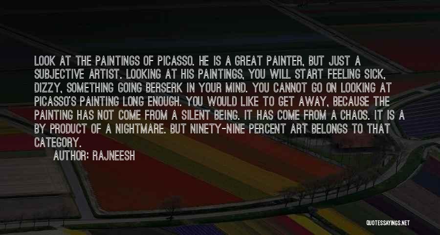 Picasso Paintings Quotes By Rajneesh