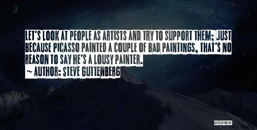 Picasso Paintings Quotes By Steve Guttenberg