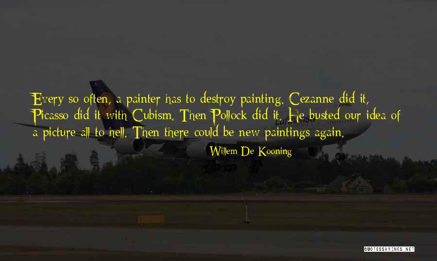 Picasso Paintings Quotes By Willem De Kooning