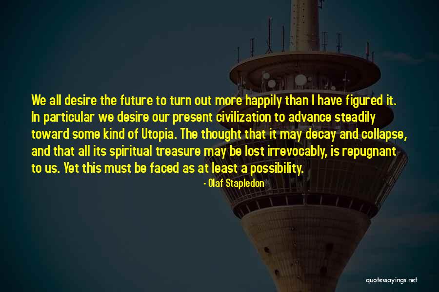 Piccard Homes Quotes By Olaf Stapledon Piccard Homes Quotes By Olaf Stapledon