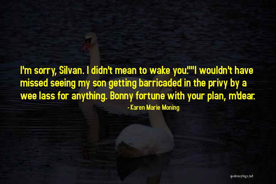 Piccinelli Zagor Quotes By Karen Marie Moning Piccinelli Zagor Quotes By Karen Marie Moning