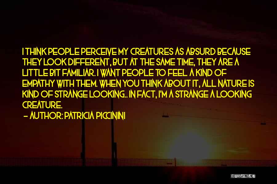Piccinini Quotes By Patricia Piccinini