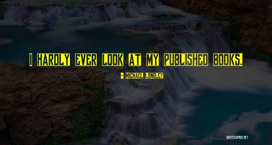 Piccino Wood Quotes By Michael Longley